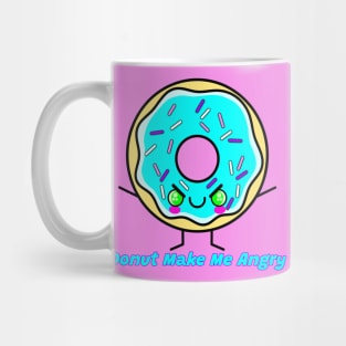 Donut Make Me Angry Mug